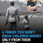 10 genetic traits you inherit from your father
