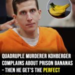 Quadruple murderer Kohberger complains about prison bananas – get’s the perfect response
