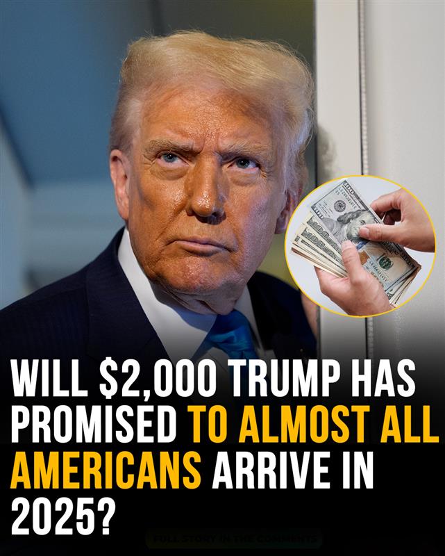Trump promised $2,000 to almost everyone in America – will it arrive before end of 2025?
