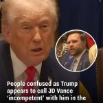 People confused as Trump appears to call JD Vance ‘incompetent’ with him in the same room