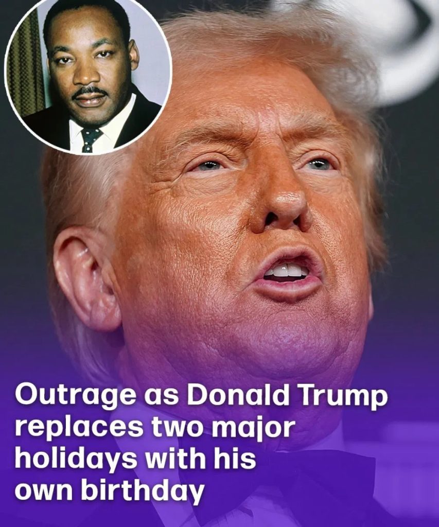 Outrage as Donald Trump replaces two major holidays with his own birthday