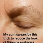 My aunt swears by this trick to reduce the look of thinning eyebrows that takes almost 0 work. Here’s how it works