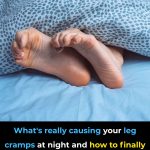 Leg Cramps at Night: Causes, Prevention & Treatment