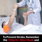 To Prevent Stroke, Remember the ‘3 Don’ts’ After Meals and the ‘4 Don’ts’ Before Bed — Stay Safe at Any Age