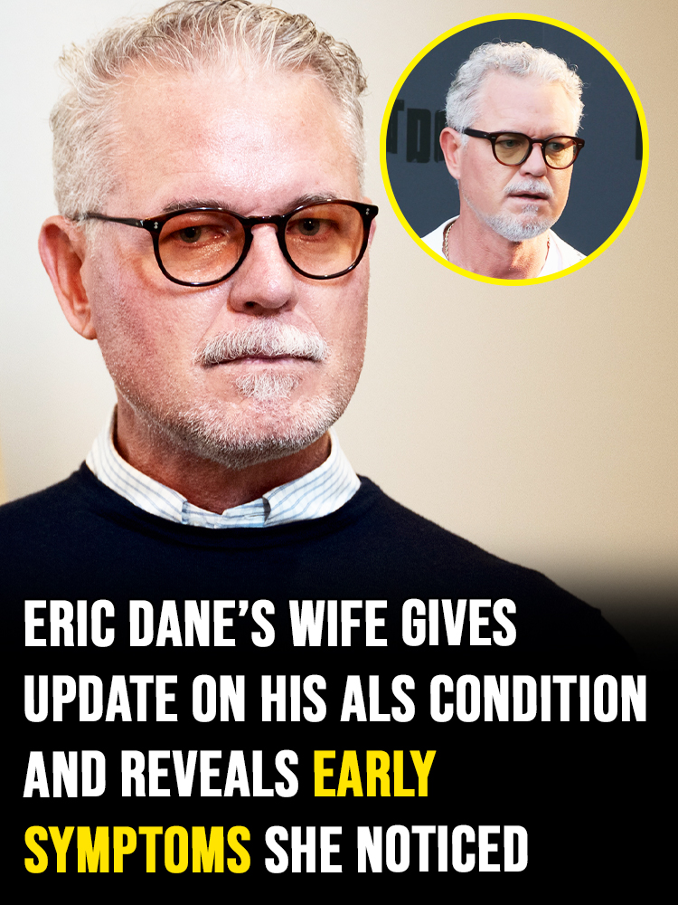 Eric Dane’s wife gives update on his ALS condition and reveals early symptoms she noticed
