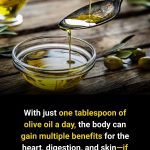 With just one tablespoon of olive oil a day, the body can gain multiple benefits for the heart, digestion, and skin—if used correctly.