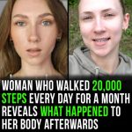 Woman who walked 20,000 steps every day for a month reveals what happened to her body afterwards