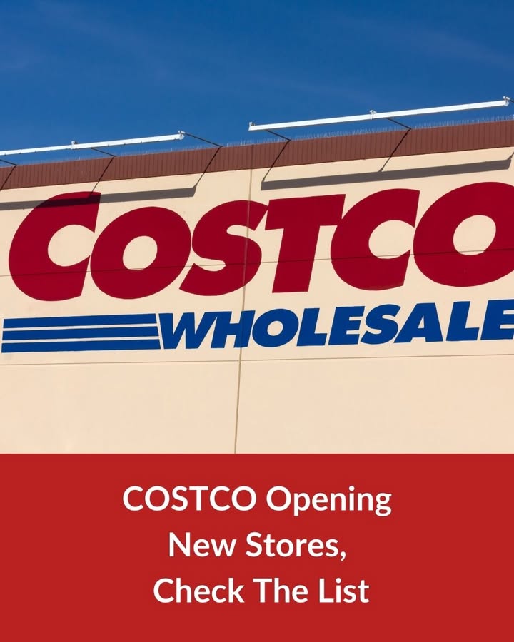 Costco Is Opening New Locations, Check The List