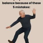 5 common mistakes that cause older people to lose their balance