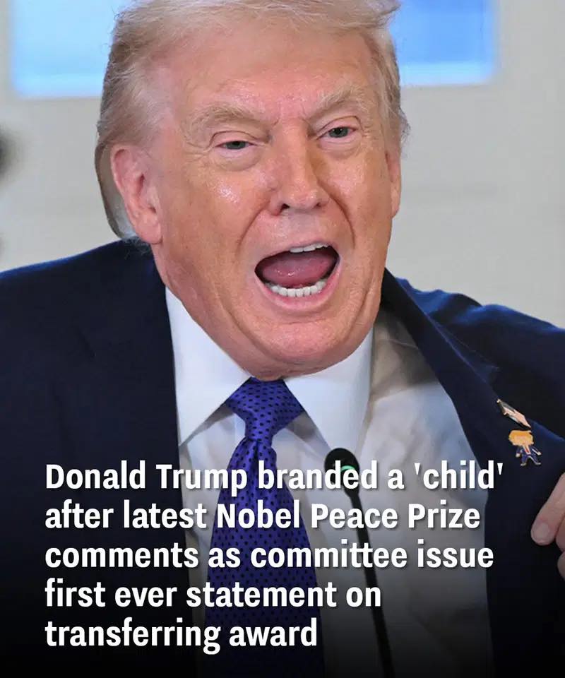 Donald Trump branded a ‘child’ after latest Nobel Peace Prize comments as committee issue first ever statement on transferring award