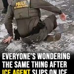 Everyone’s wondering the same thing after ICE agent slips on ice in viral video