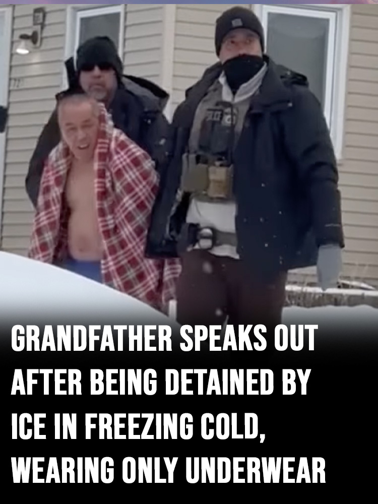 Grandfather speaks out after being detained by ICE in freezing cold, wearing only underwear