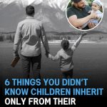 10 genetic traits you inherit from your father