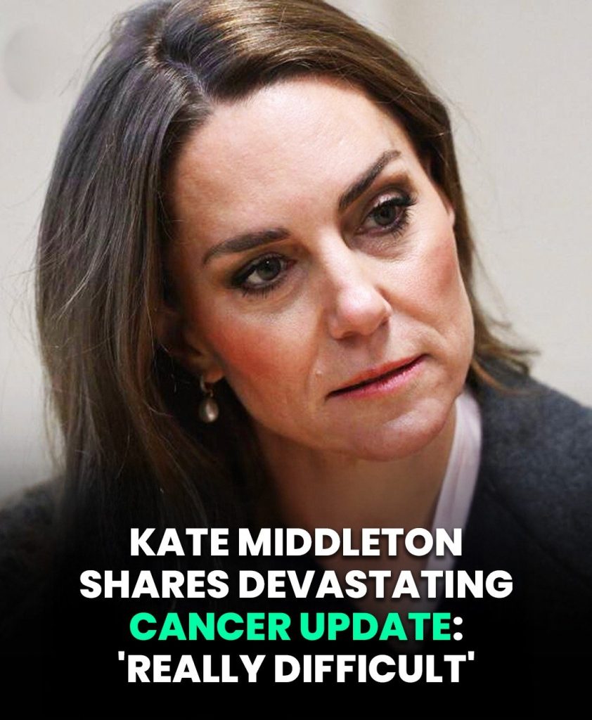 Kate Middleton Issues Devastating Cancer Update: ‘Really Difficult’
