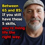 Between 65 and 85 years old: if you still retain these 5 abilities, you are aging better than most