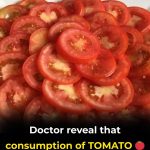 Doctor reveal that consumption of TOMATO causes