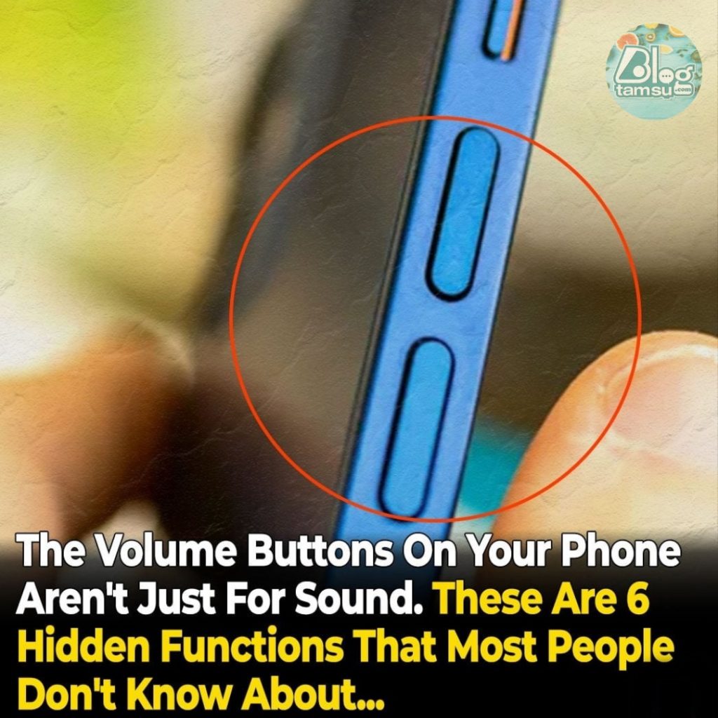 The Volume Buttons On Your Phone Aren’t Just For Sound. These Are 6 Hidden Functions That Most People Don’t Know About