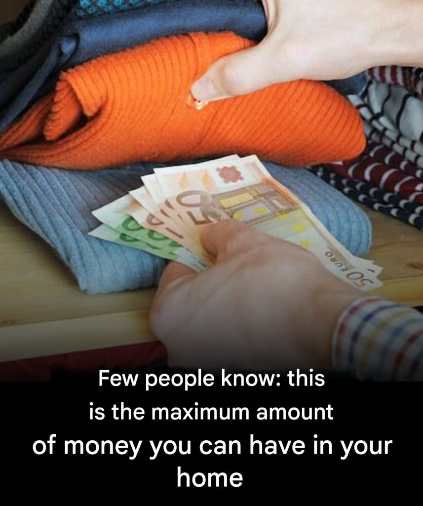 ‘Not many people know this’: Here’s the maximum amount of cash you can keep at home