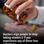 Doctors urge people to stop taking Vitamin C if you experience any of these four symptoms