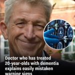 Doctor who has treated 20-year-olds with dementia explains easily mistaken warning signs