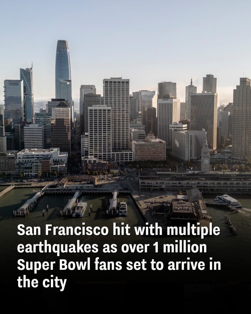 San Francisco hit with multiple earthquakes as over 1 million Super Bowl fans set to arrive in the city