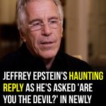 Jeffrey Epstein’s haunting reply as he’s asked ‘are you the devil?’ in new video