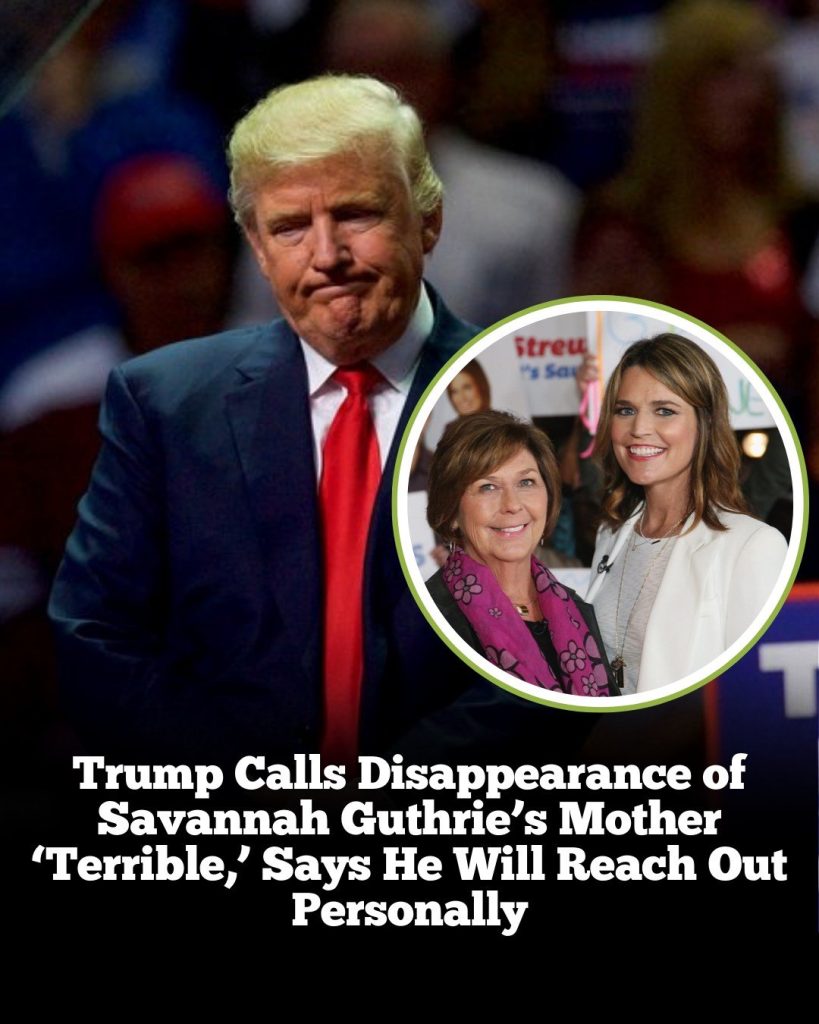 Donald Trump breaks silence on disappearance of Savannah Guthrie’s mom
