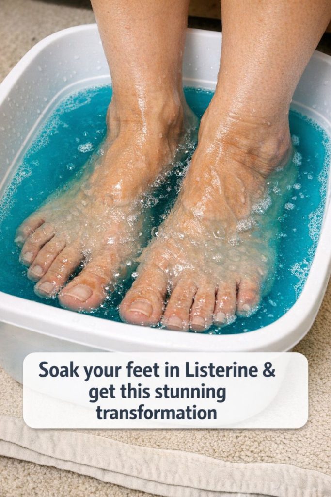 Soak your feet in Listerine & get this stunning transformation