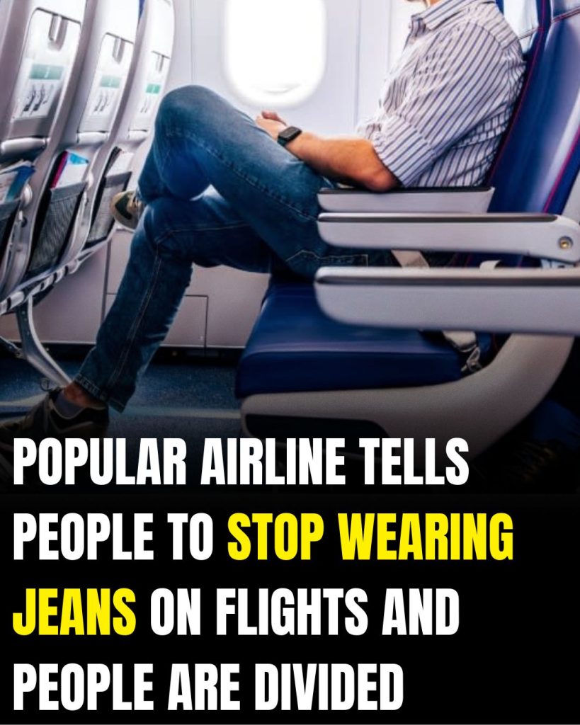 Popular airline tells people to stop wearing jeans on flights and people are divided