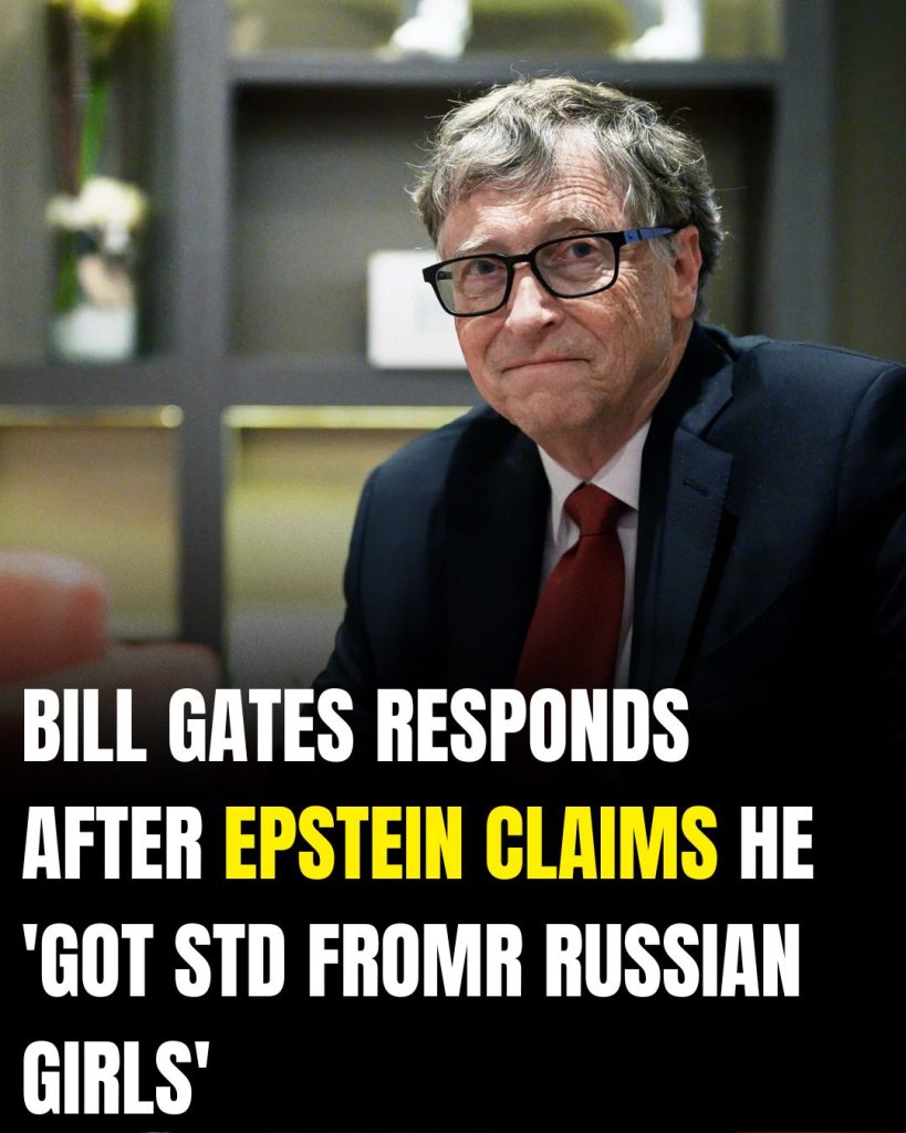 Bill Gates responds after Epstein files allege he ‘caught STDs from Russian Girls’