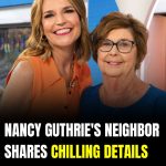 Nancy Guthrie’s neighbor shares chilling details about alleged kidnapping