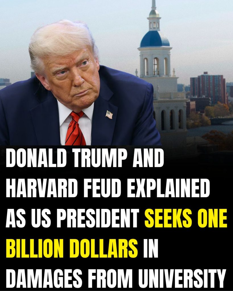 Donald Trump and Harvard feud explained as US president seeks $1,000,000,000 in damages from university
