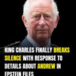 King Charles Responds to Renewed Attention on Prince Andrew and Epstein Documents