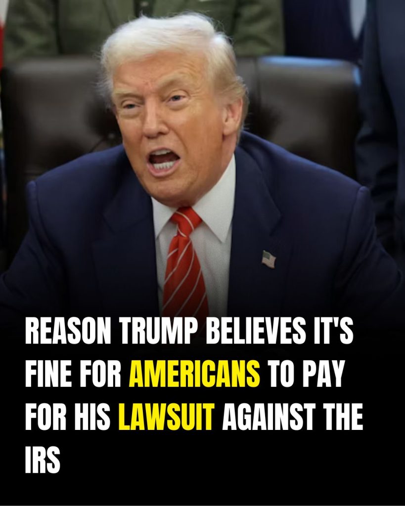 Why Donald Trump Says It’s Acceptable If Taxpayer Funds Are Involved in His IRS Lawsuit