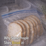 Why Some People Store Bread in the Freezer