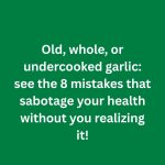 Eat Garlic Every Day — But Avoid These 8 Mistakes That Can Reduce Its Benefits