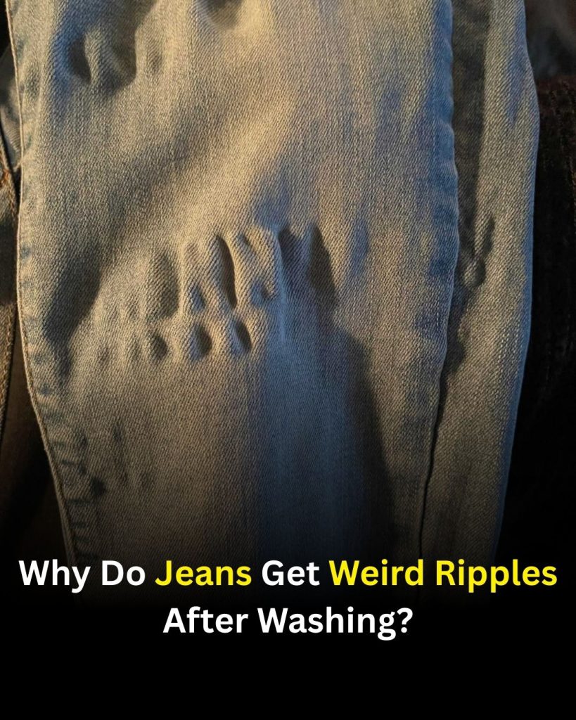Why Do Jeans Get Weird Ripples After Washing?