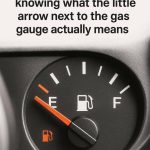 Most people will go their entire life without ever knowing what the little arrow next to the gas gauge actually means
