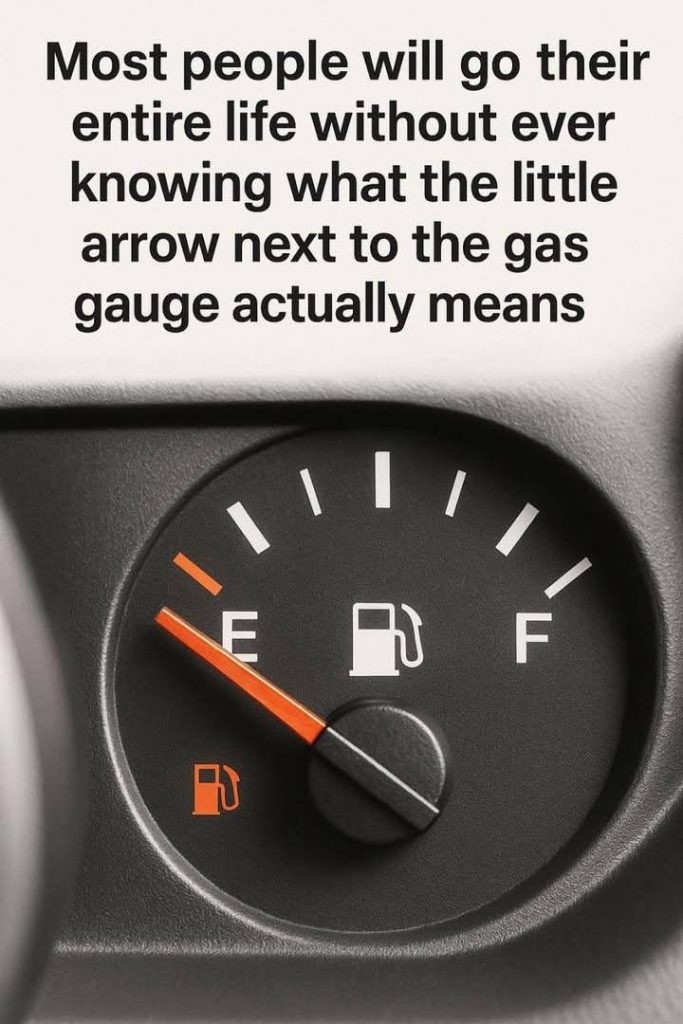 Most people will go their entire life without ever knowing what the little arrow next to the gas gauge actually means