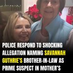 Police respond to claim Savannah Guthrie’s brother-in-law is ‘prime suspect’ in mom Nancy’s disappearance