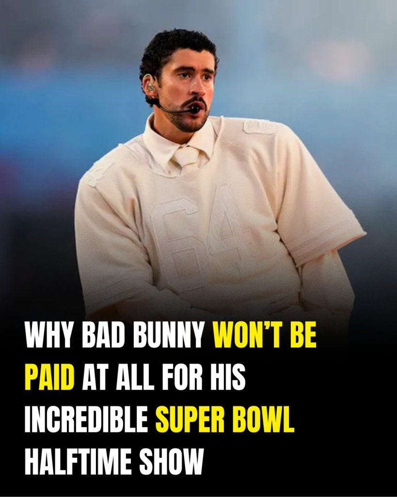 Why Bad Bunny won’t be paid for his Super Bowl halftime show