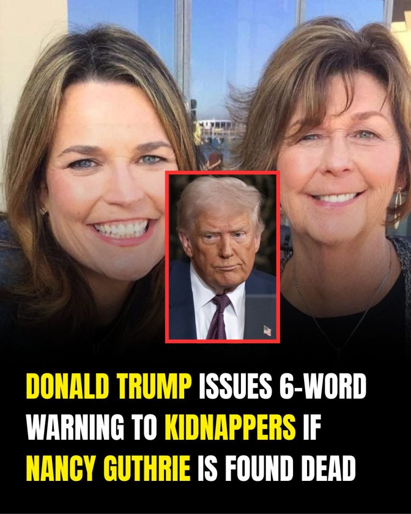 Donald Trump issues 6-word warning to kidnappers if Nancy Guthrie is found dead