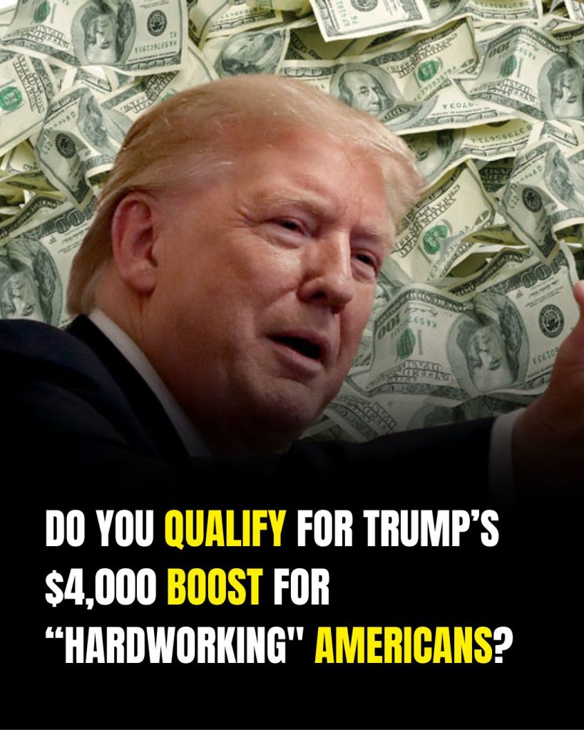 How to check if you’re eligible for $4,000 check Trump promised ‘hardworking’ Americans