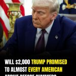 Will the $2,000 Trump promised to most Americans arrive before summer?