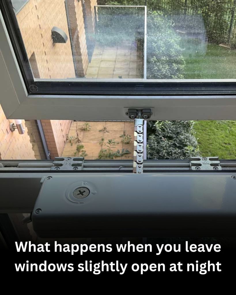 What Happens When You Leave Windows Slightly Open at Night