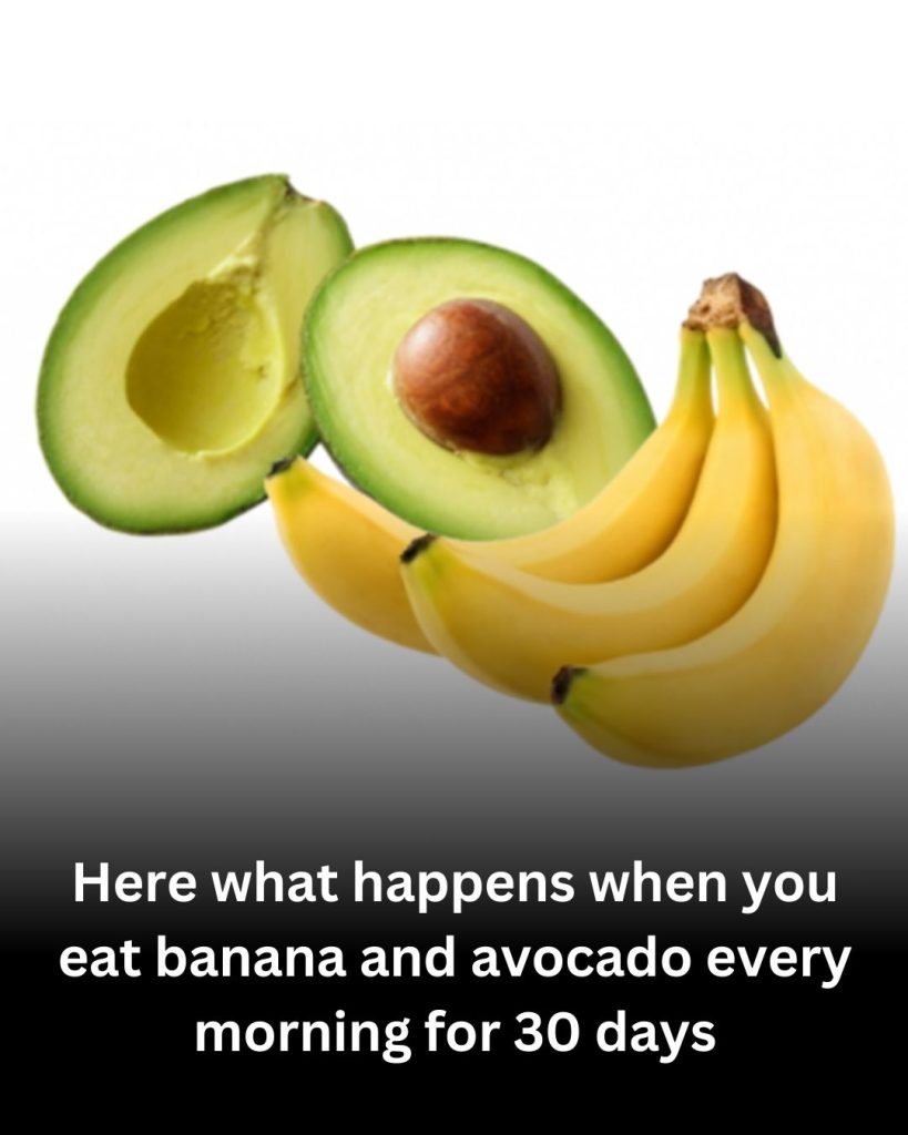 What happens when you eat banana and avocado every morning for 30 days?