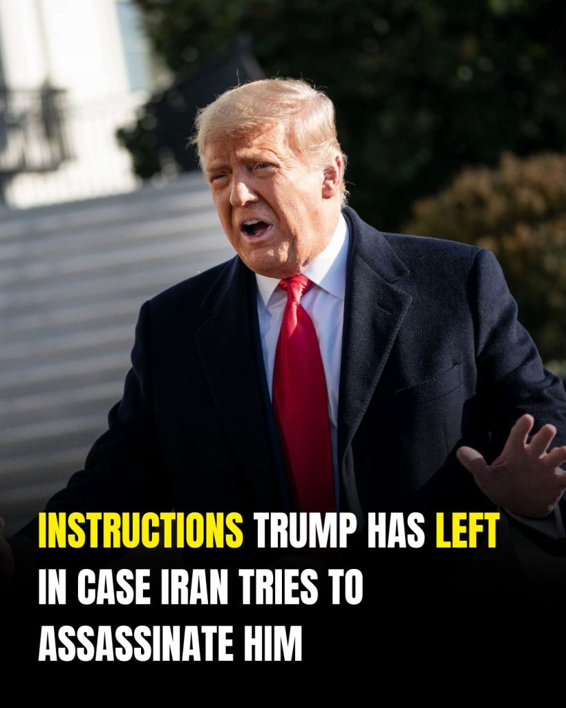 Here are the instructions Donald Trump has left if Iran tries to assassinate him
