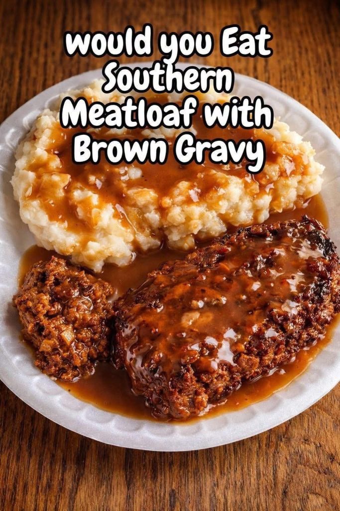 Southern Meatloaf with Brown Gravy